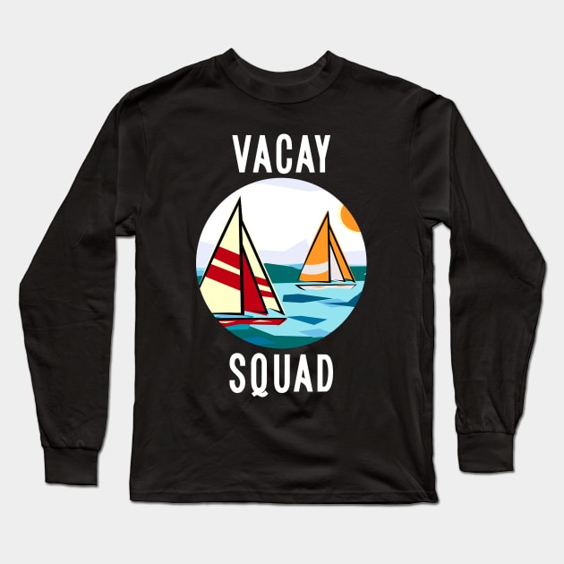 Vacay Squad Long Sleeve T-Shirt by Horisondesignz